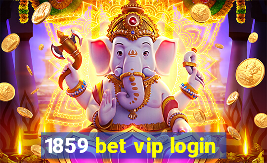 1859 bet vip login